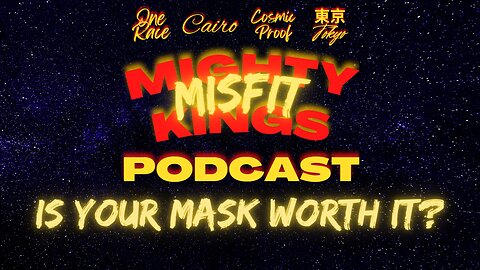 Episode 8 - Is Your Mask Worth it?