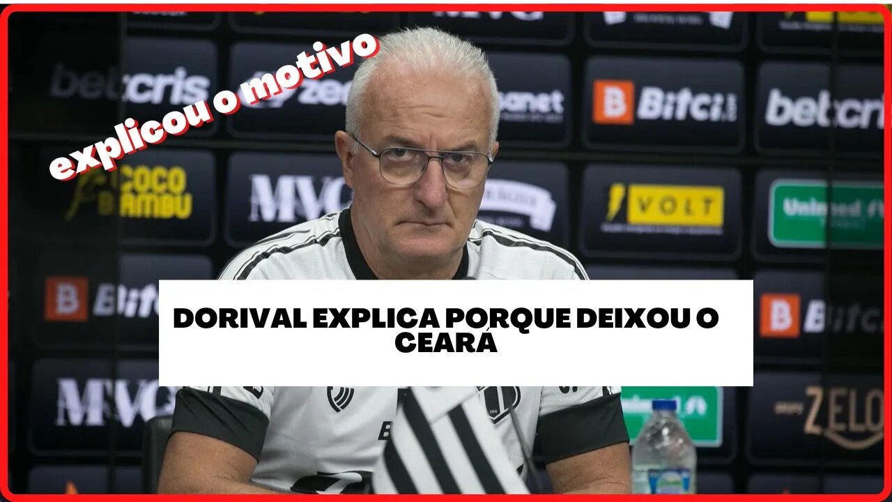 DORIVAL EXPLICA SAIDA DO CEARÁ | CEARÁ NOTICIAS #cearásc