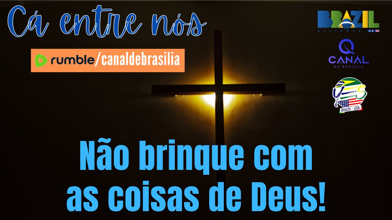 Não brinque com as coisas de Deus!