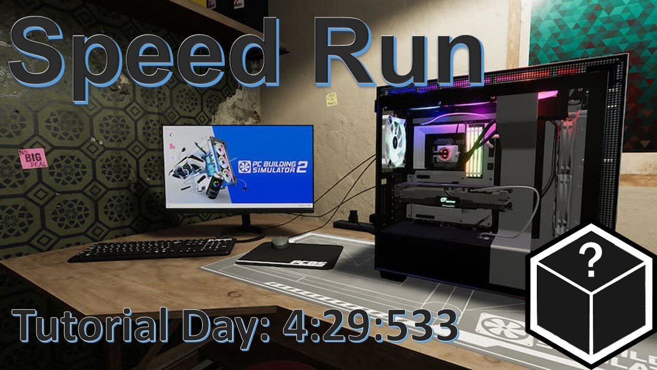 PC Building Simulator 2 SpeedRun Tutorial Day 04:29:533 World Record!