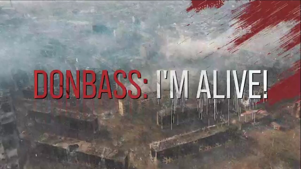 DONBASS: I’M ALIVE!