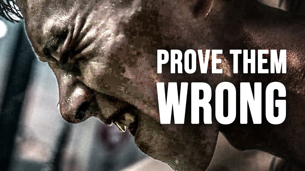 PROVE THEM WRONG - Motivational Speech