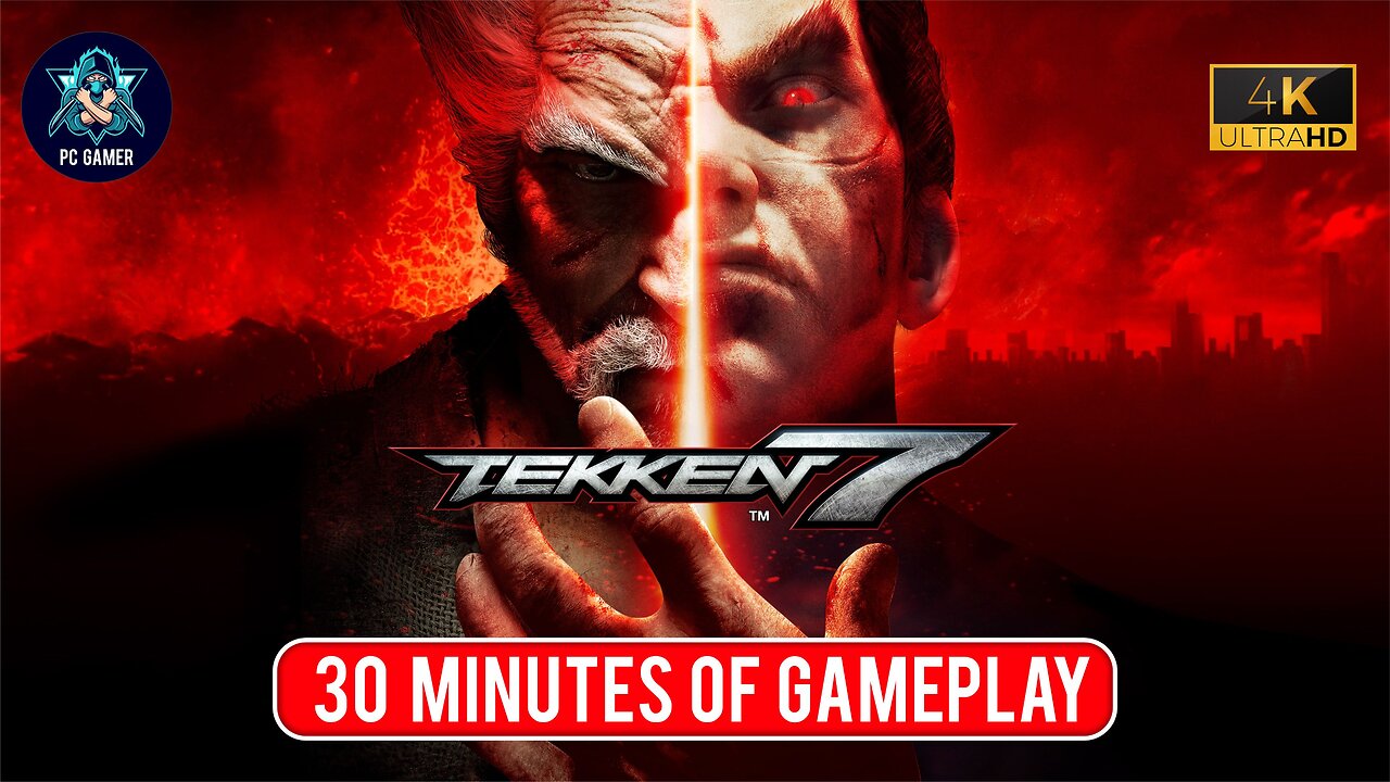 30 Minutes of Tekken 7 Walkthrough FULL GAME [4K 60FPS PC ULTRA] - No Commentary