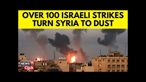 Israel Carries Out Strikes In Syria As Netanyahu Claims Credit For Reshaping Middle East | N18G