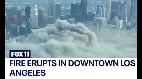 Massive fire erupts in downtown Los Angeles