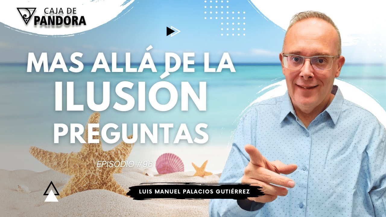 Mas Allá de la Ilusión #96. Especial Selección Vídeos Cortos con Luis Manuel Palacios Gutiérrez