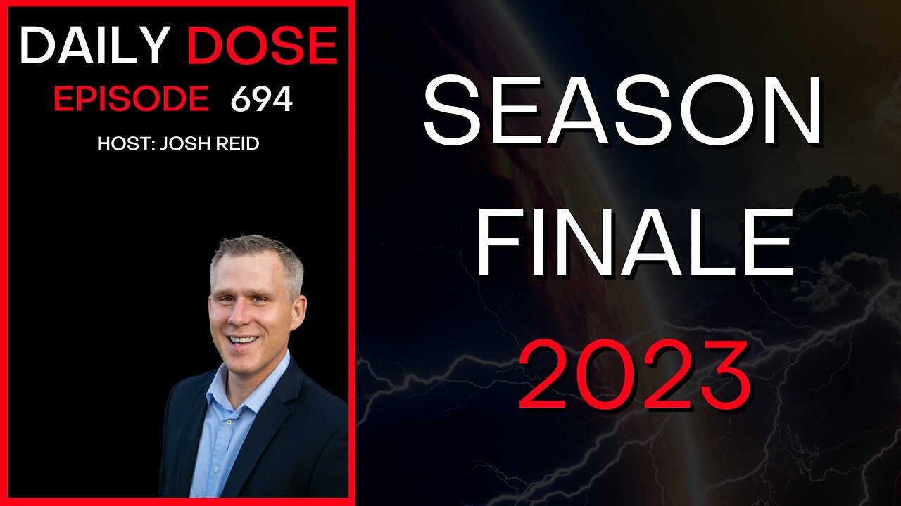 Season Finale 2023 | Ep. 694 - Daily Dose