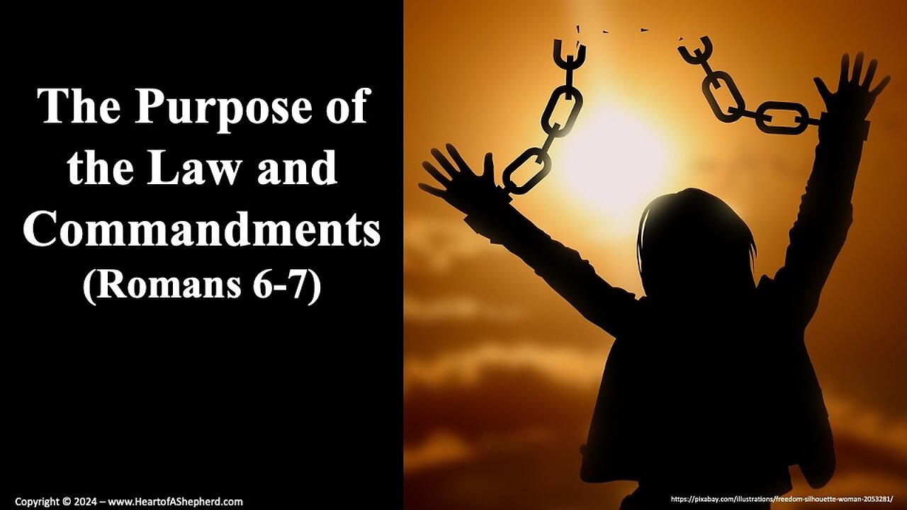 The Purpose of the Law and Commandments (Romans 6-7) - A Bible study from www.HeartofAShepherd.com.
