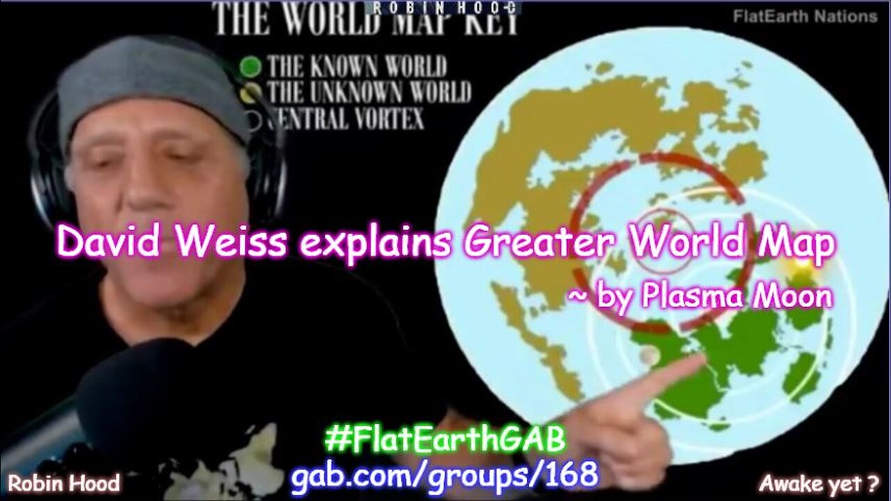 David Weiss explains the Greater World Map ~ by Plasma Moon