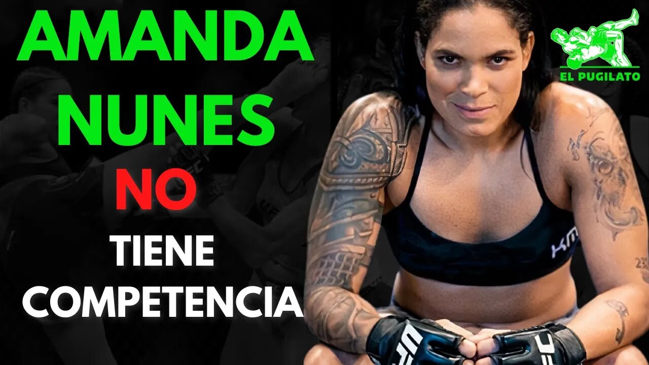 Amanda Nunes NO tiene competencia