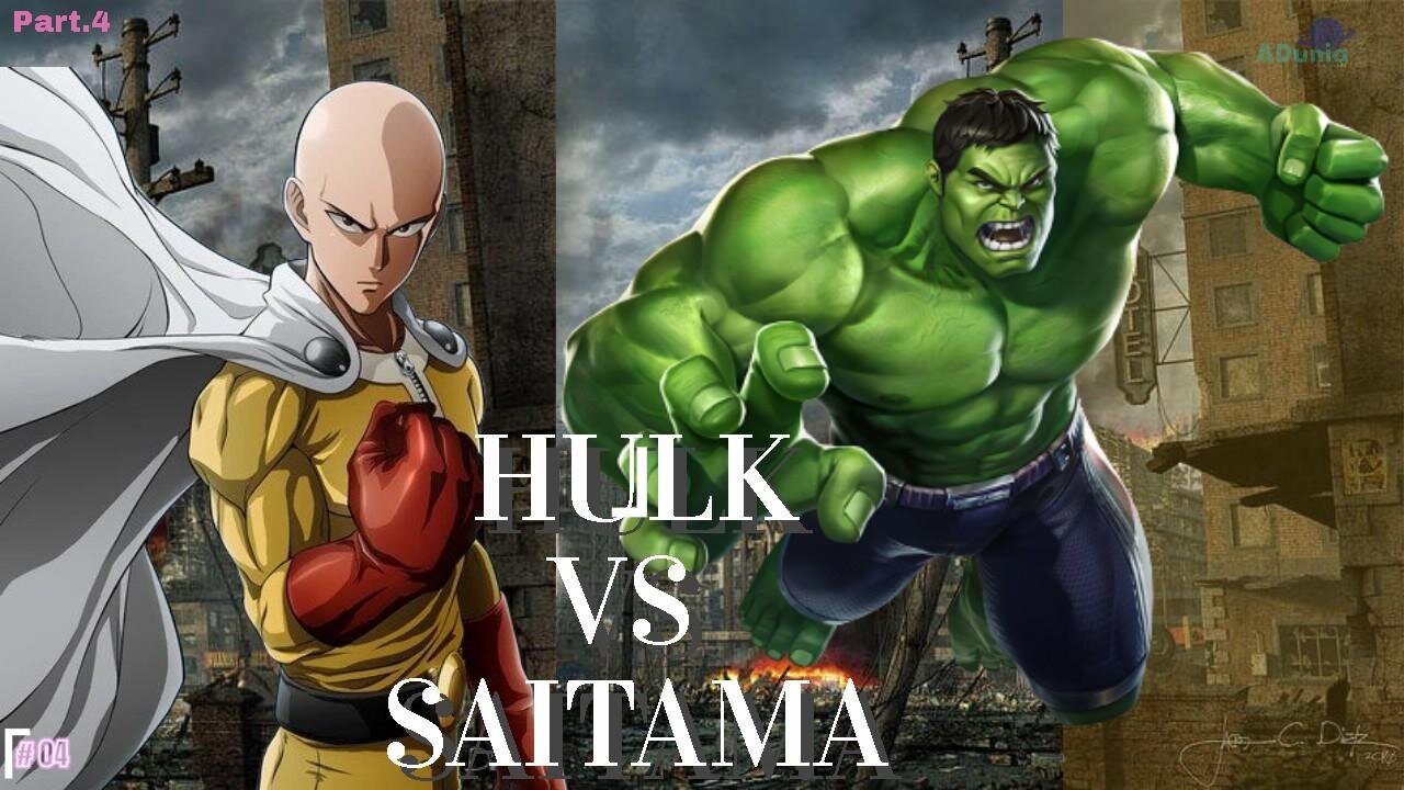 Hulk vs Saitama Part.4