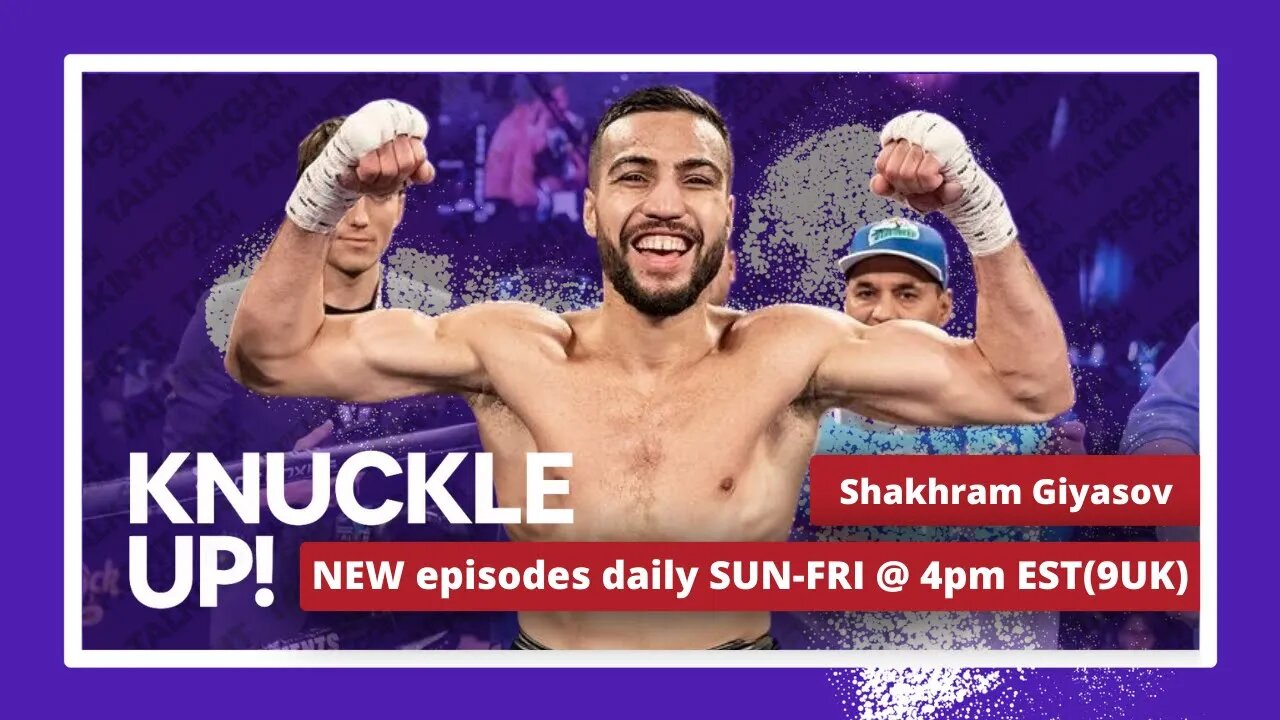 Shakhram Giyasov | Knuckle Up with Mike and Cedric