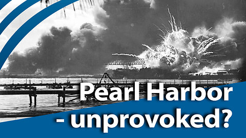 Pearl Harbor- Unprovoked?