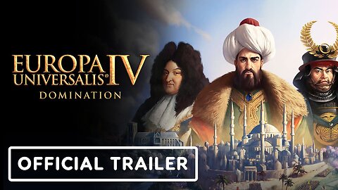 Europa Universalis 4: Domination - Official Release Trailer