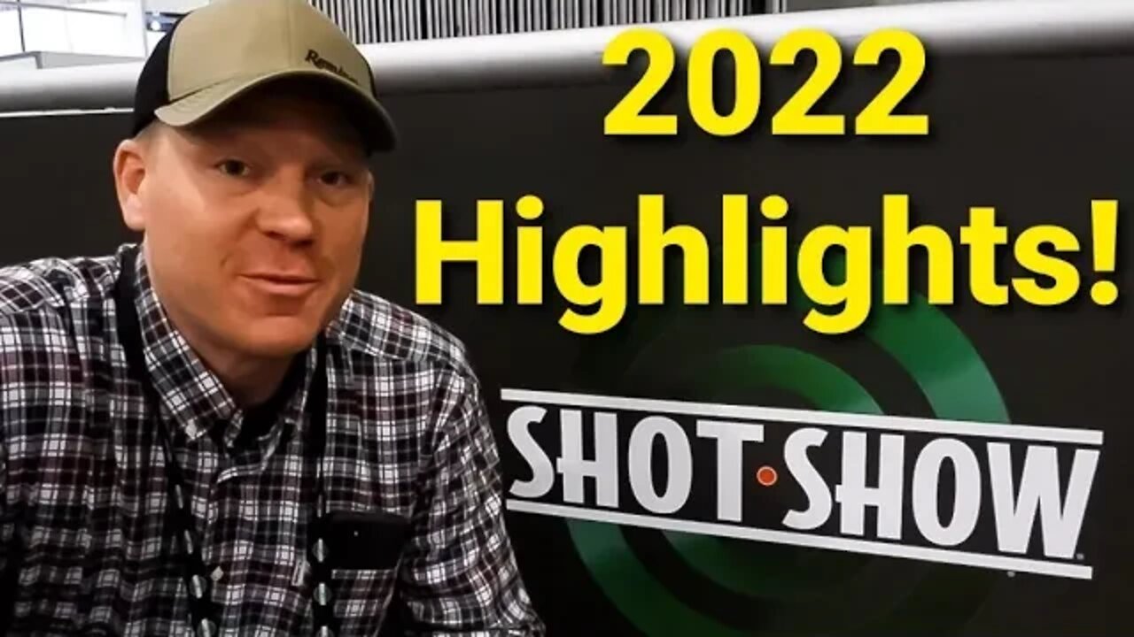 SHOT Show 2022 Highlights! - Watch til the end!