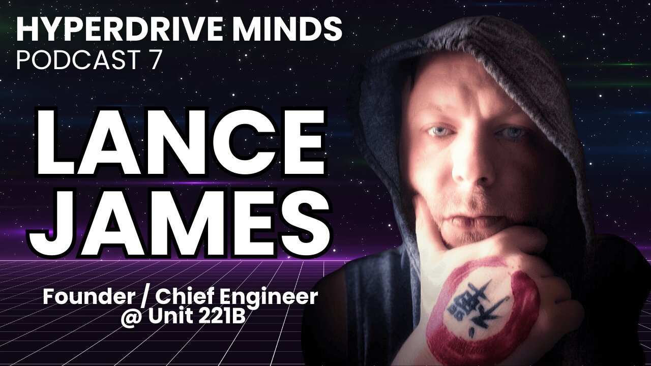 Cybersecurity, Gen AI, & Building Confidence in Yourself w/ Lance James - Hyperdrive Minds Podcast 7