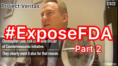 Project Veritas - ExposeFDA Day 2