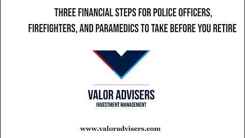 Three Financial Steps For Police Officers, Firefighters, and Paramedics To Take Before Retirement