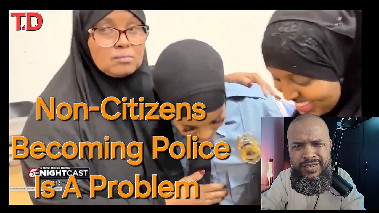 Non-Citizens Becoming Police Is A Problem