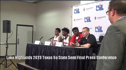 Lake Highlands 6a Texas UIL State Semi Final Press Conference