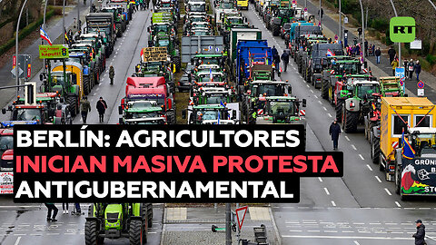 Miles de agricultores inician una masiva protesta antigubernamental en Berlín