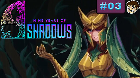 9 Years of Shadows | Part 3