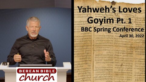 Yahweh Loves Goyim Pt. 1: The Israel Only Position? - David Curtis (2022 Conference)