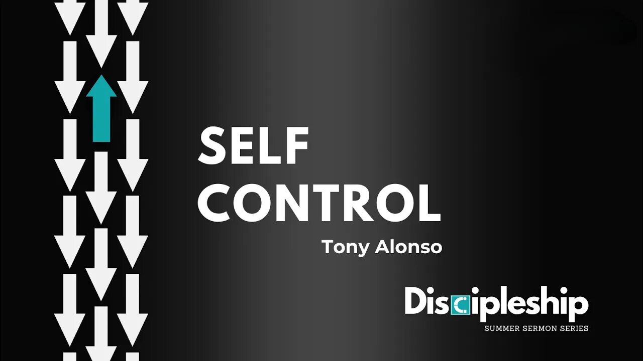 Discipleship Series Part 7: Self Control