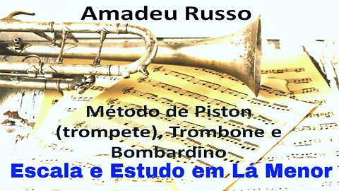 Método Amadeu Russo para Piston, Trombone e Bombardino - Escala e Estudo Lá Menor