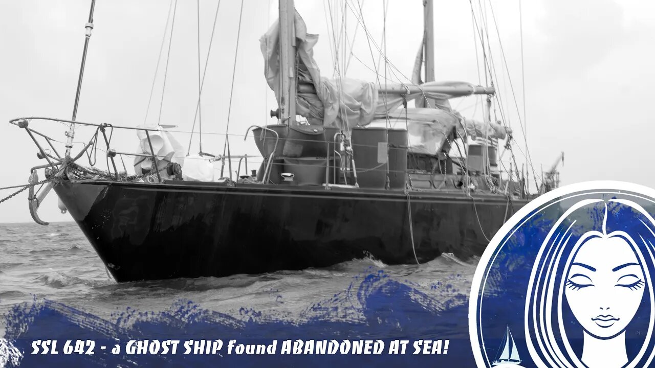 SSL642 ~ a GHOST SHIP found ABANDONED AT SEA!