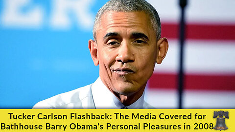 Tucker Carlson Flashback: The Media Covered for Bathhouse Barry Obama's Personal Pleasures in 2008
