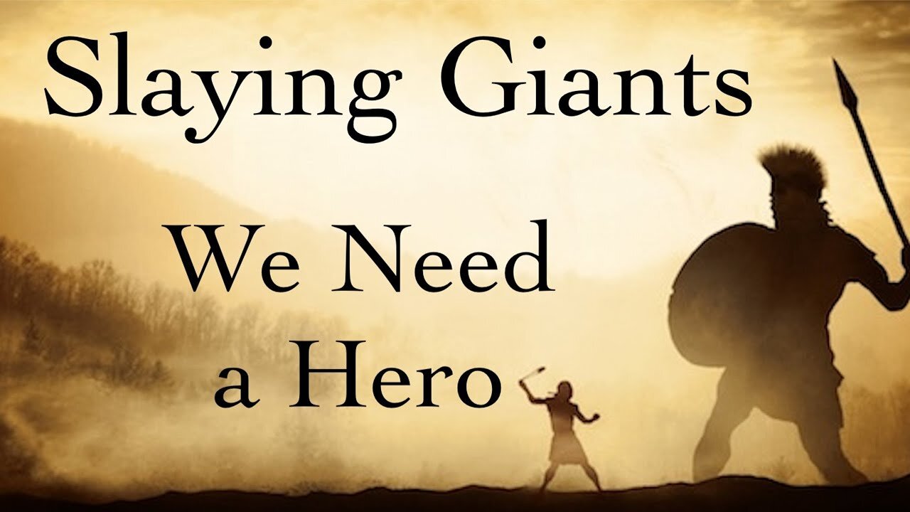 Slaying Giants - We Need a Hero - Sermon Notes