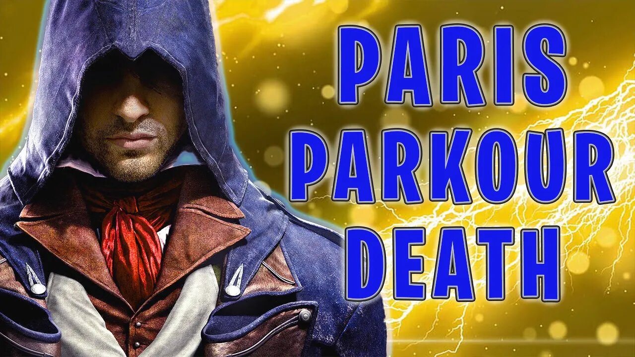 Assassins Creed Unity - Paris Parkour and Death!