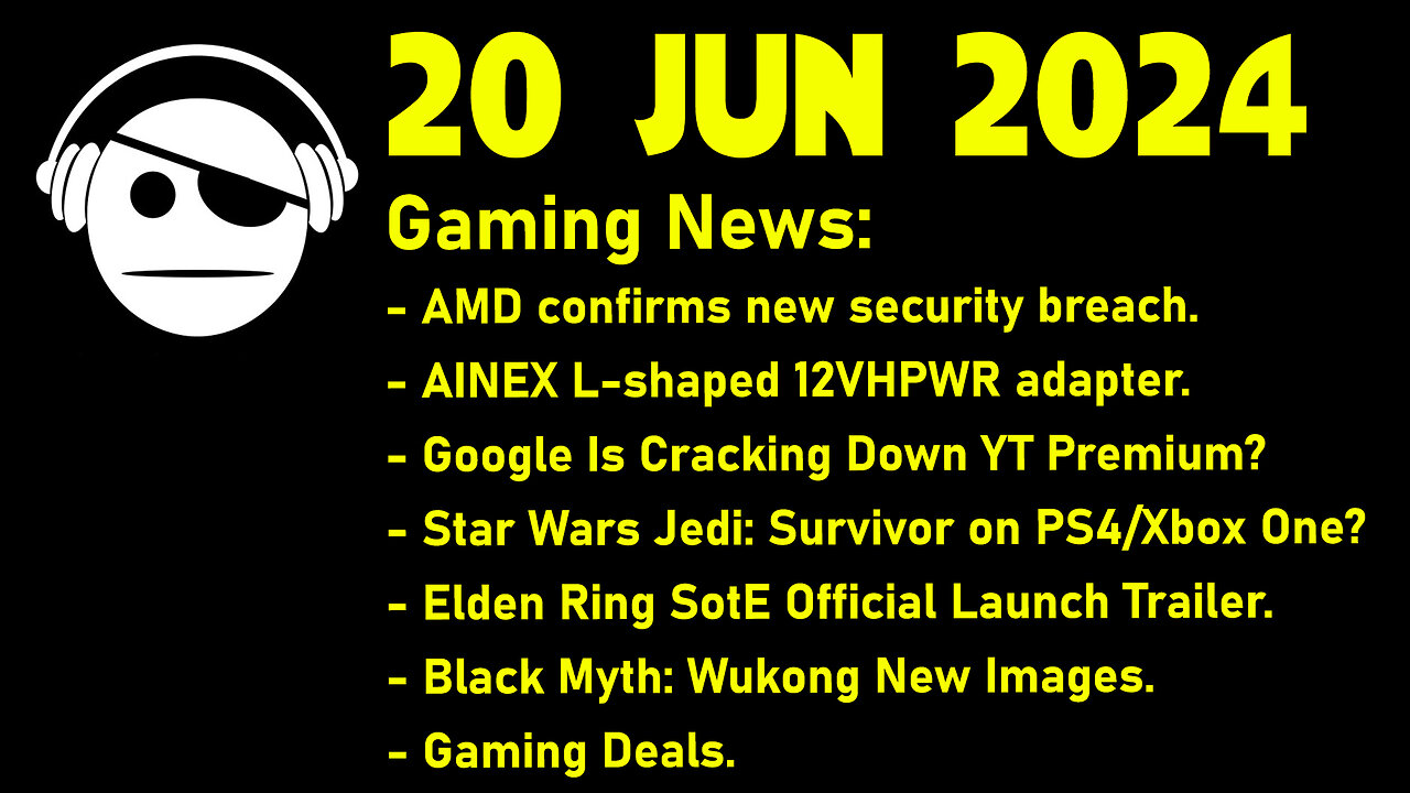 Gaming News | AMD Hacked | YT Premium | SW Jedi Survivor | Black Myth | Deals | 20 JUN 2024