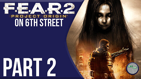 F.E.A.R. 2: Project Origin on 6th Street Part 2