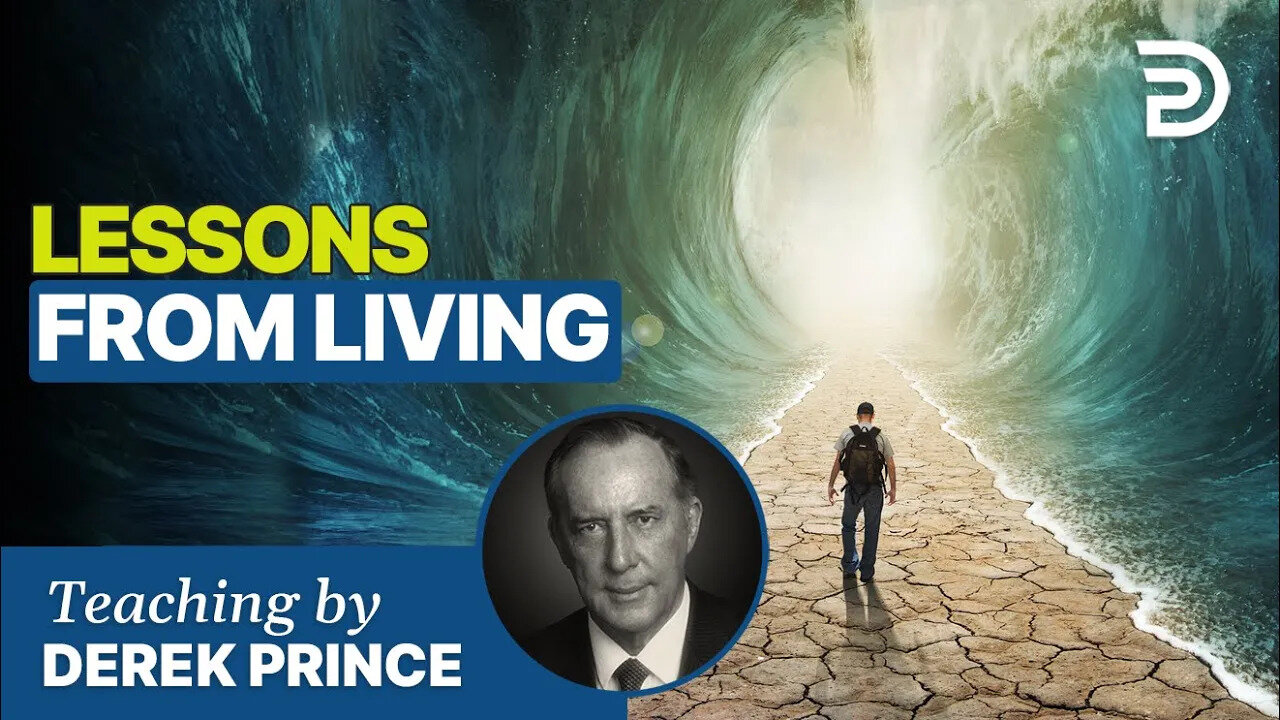 💎 Lessons From Living - Derek Prince