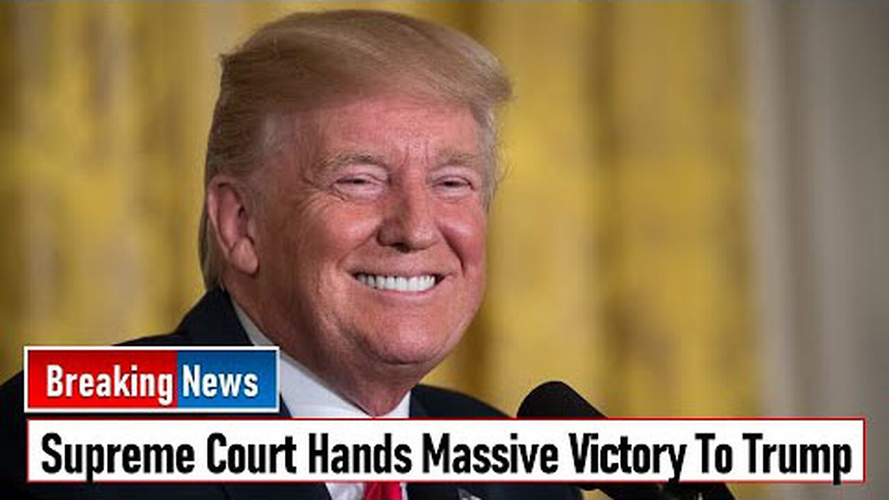 SUPREME COURT HANDS MASSIVE VICTORY TO TRUMP - TRUMP NEWS