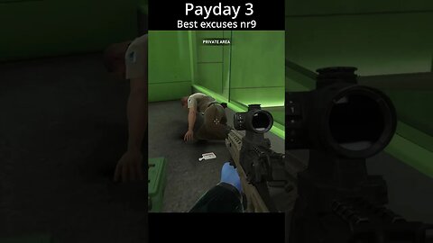 Payday 3 - Best excuses nr9 - i am Melting