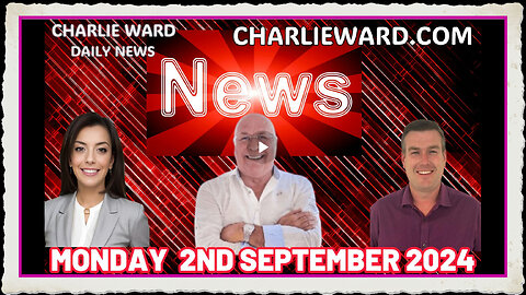 CHARLIE WARD DAILY NEWS WITH CHARLIE, PAUL BROOKER DREW DEMI MONDAY 2ND SEPT 2024