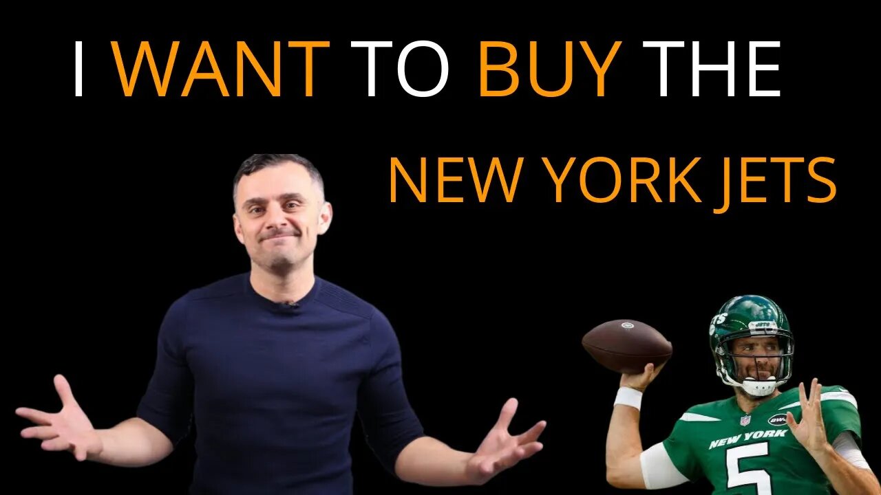 GARY VEE WANTS TO BUY THE NEW YORK JETS