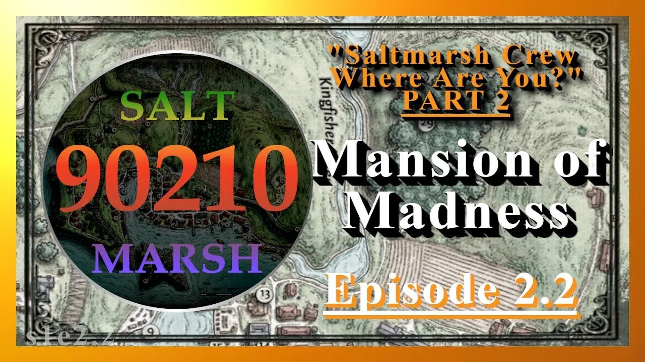 Mansion of Madness - Saltmarsh Crew Where Are You Part 2