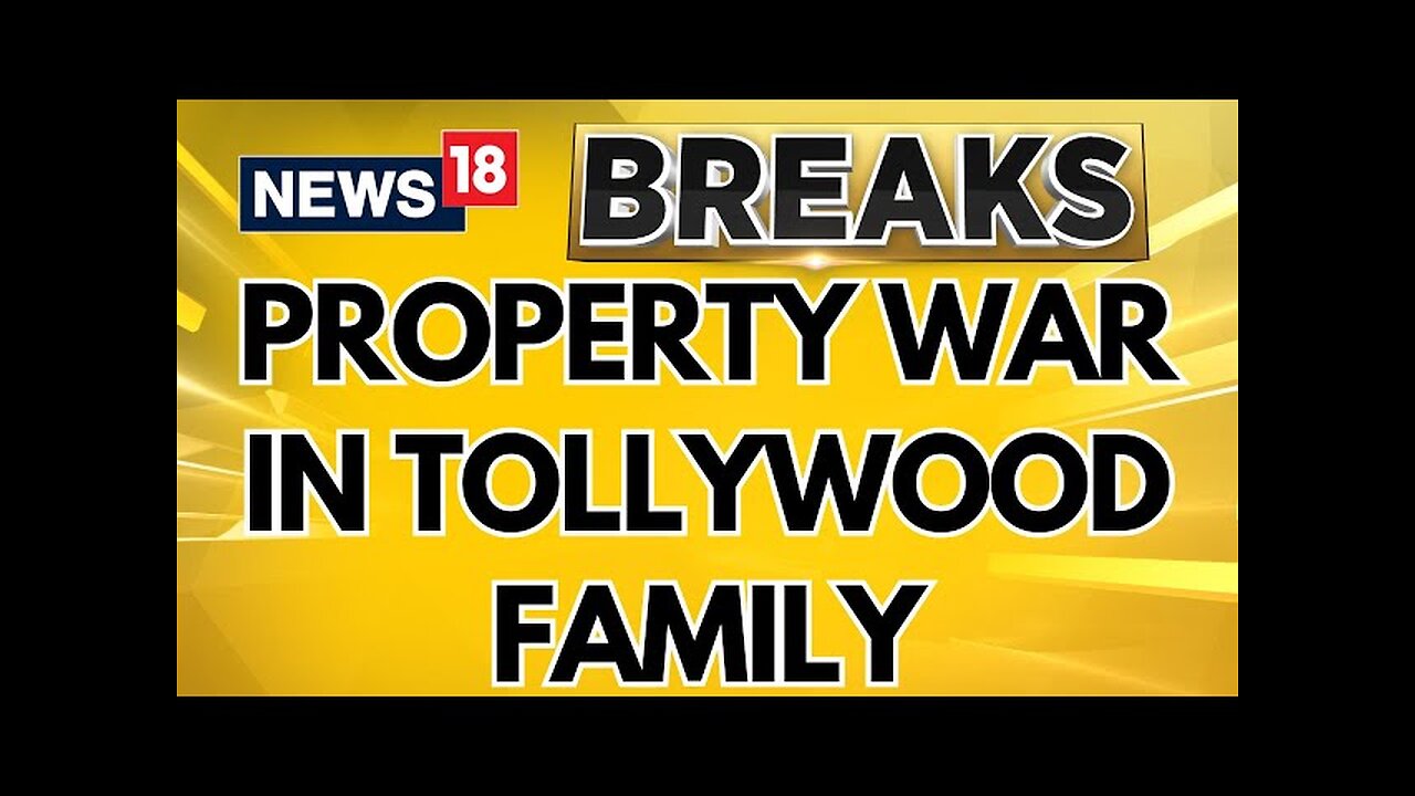 Property War In Tollywood, Mohan Babu's Son Claims Assault | Mohan Babu Property | News18