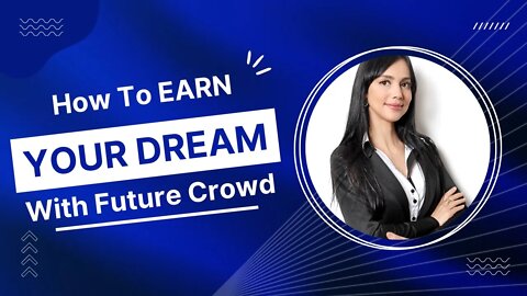 How to Earn Money with Future Crowd #FutureCrowd