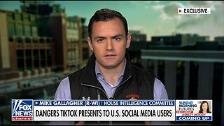 Rep Mike Gallagher: TikTok Is Digital Fentanyl