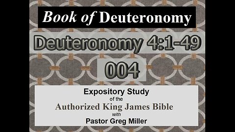 004 Deuteronomy 4:1-49 (Deuteronomy Studies)