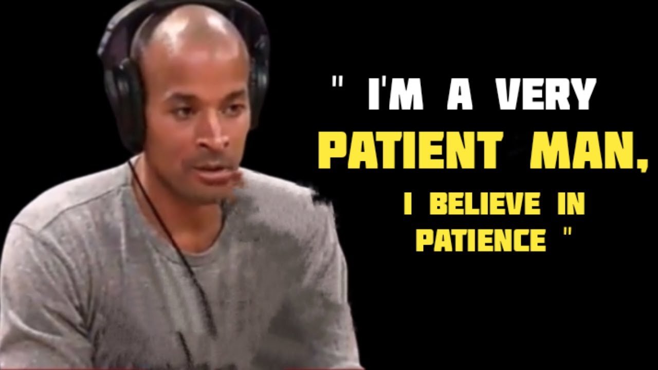 Why PATIENCE IS SO IMPORTANT | David Goggins