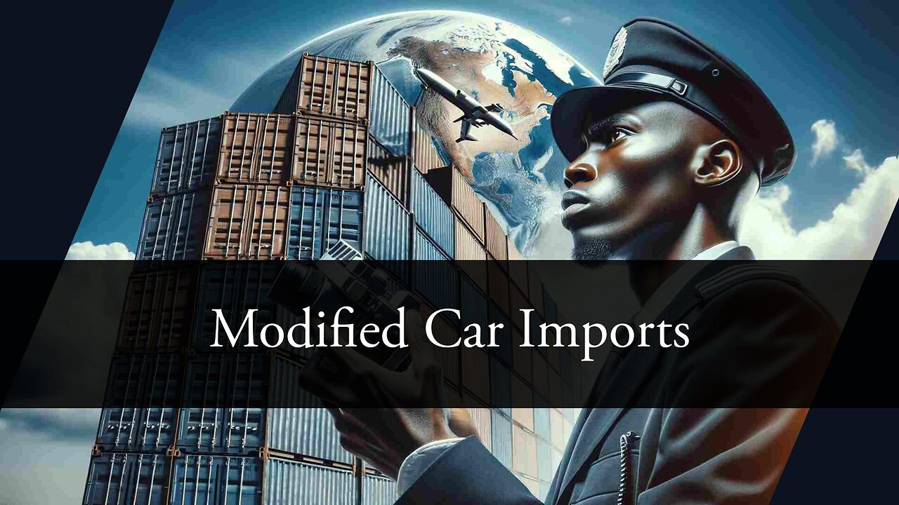 Importing a Modified Car: Navigating the Customs Maze