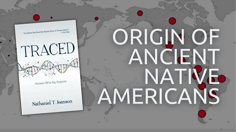 Where Did Ancient Native Americans Come From? with Dr. Nathaniel Jeanson