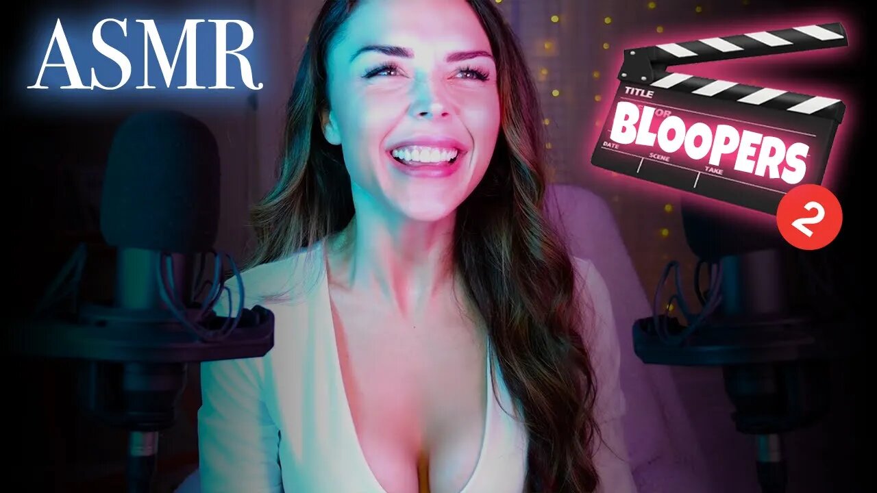 ASMR Bloopers -- PART TWO 😬