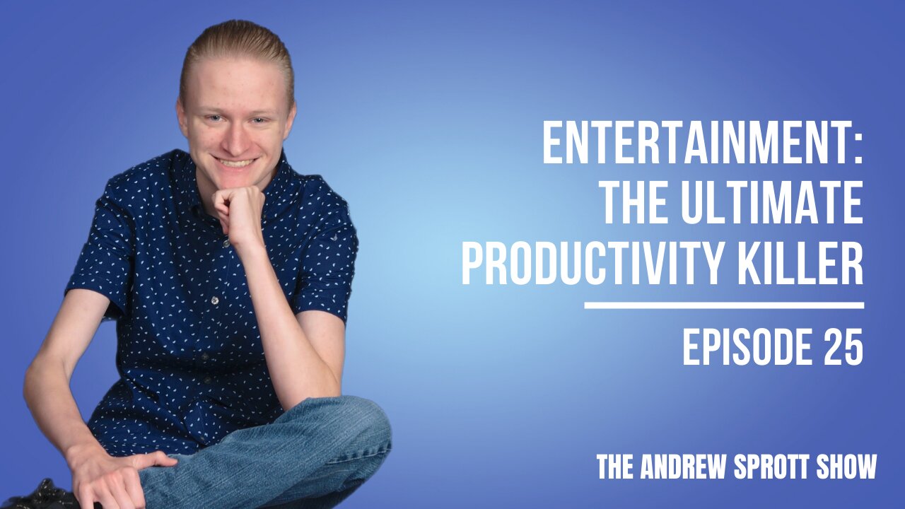 Entertainment: The Ultimate Productivity Killer